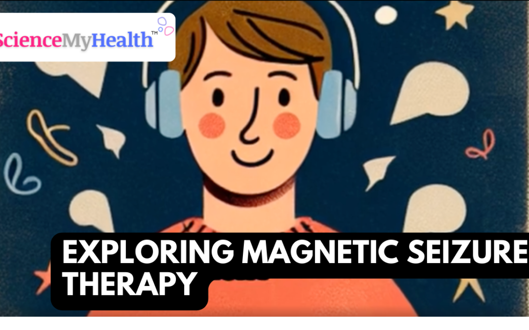 Exploring Magnetic Seizure Therapy